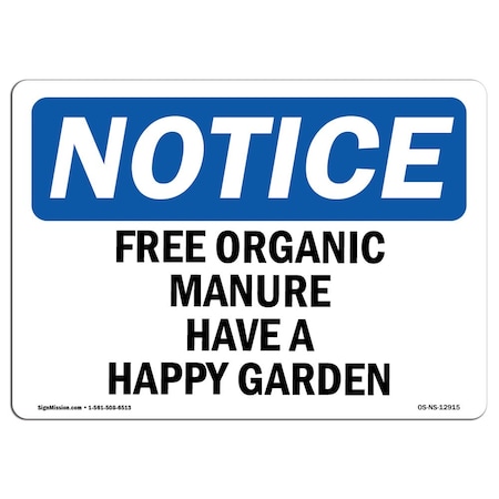 Signmission OSHA Notice Sign, 12" Height, Aluminum, Free Organic Manure Have A Happy Garden Sign, Landscape OS-NS-A-1218-L-12915